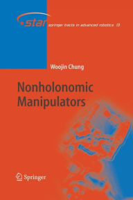 Title: Nonholonomic Manipulators / Edition 1, Author: Woojin Chung
