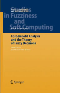 Title: Cost-Benefit Analysis and the Theory of Fuzzy Decisions: Identification and Measurement Theory / Edition 1, Author: Kofi Kissi Dompere