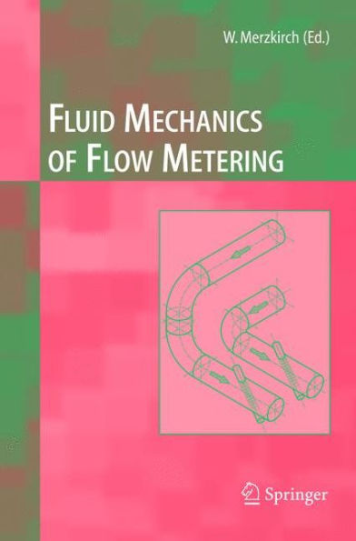 Fluid Mechanics of Flow Metering / Edition 1