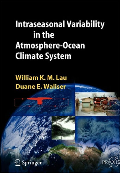 Intraseasonal Variability in the Atmosphere-Ocean Climate System / Edition 1