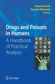 Title: Drugs and Poisons in Humans: A Handbook of Practical Analysis / Edition 1, Author: Osamu Suzuki