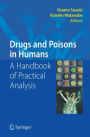 Drugs and Poisons in Humans: A Handbook of Practical Analysis / Edition 1