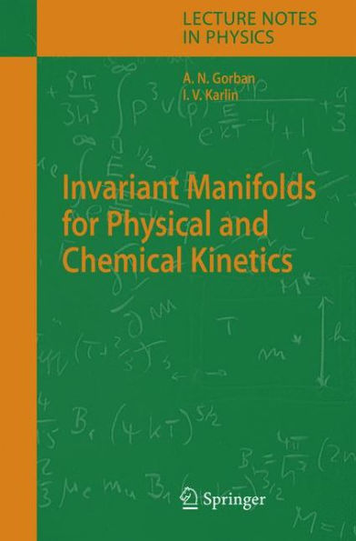 Invariant Manifolds for Physical and Chemical Kinetics / Edition 1