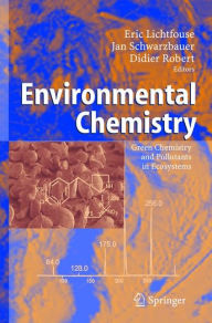 Title: Environmental Chemistry: Green Chemistry and Pollutants in Ecosystems / Edition 1, Author: Eric Lichtfouse