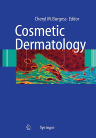 Title: Cosmetic Dermatology / Edition 1, Author: Cheryl M. Burgess