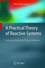 A Practical Theory of Reactive Systems: Incremental Modeling of Dynamic Behaviors / Edition 1