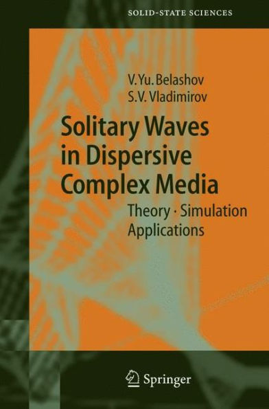 Solitary Waves in Dispersive Complex Media: Theory, Simulation, Applications / Edition 1