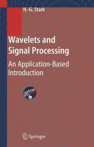 Title: Wavelets and Signal Processing: An Application-Based Introduction, Author: Hans-Georg Stark