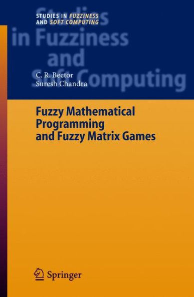 Fuzzy Mathematical Programming and Fuzzy Matrix Games / Edition 1