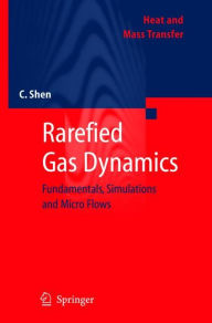 Title: Rarefied Gas Dynamics: Fundamentals, Simulations and Micro Flows / Edition 1, Author: Ching Shen