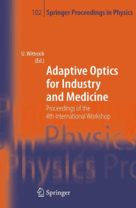 Title: Adaptive Optics for Industry and Medicine: Proceedings of the 4th International Workshop, Münster, Germany, Oct. 19-24, 2003 / Edition 1, Author: Ulrich Wittrock