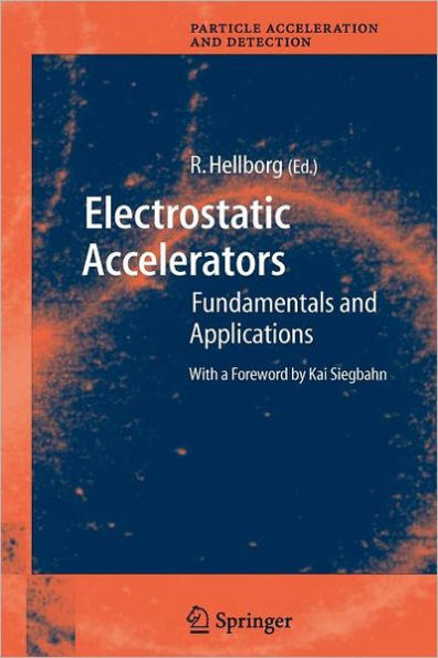 Electrostatic Accelerators: Fundamentals and Applications / Edition 1