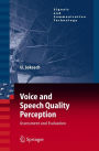 Voice and Speech Quality Perception: Assessment and Evaluation / Edition 1