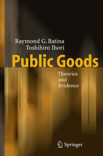 Public Goods: Theories and Evidence / Edition 1