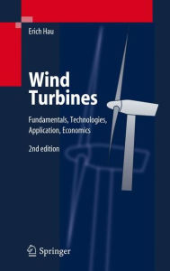 Title: Wind Turbines: Fundamentals, Technologies, Application, Economics / Edition 2, Author: Erich Hau