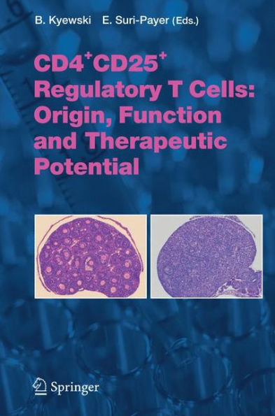 CD4+CD25+ Regulatory T Cells: Origin, Function and Therapeutic Potential / Edition 1