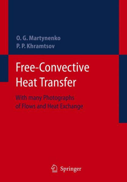 Free-Convective Heat Transfer: With Many Photographs of Flows and Heat Exchange / Edition 1