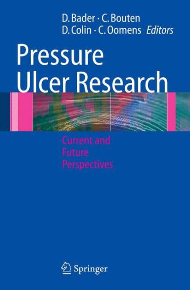 Pressure Ulcer Research: Current and Future Perspectives / Edition 1