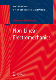 Title: Non-Linear Electromechanics / Edition 1, Author: Dmitry Skubov