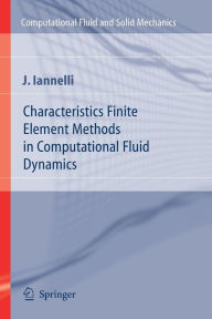Title: Characteristics Finite Element Methods in Computational Fluid Dynamics, Author: Joe Iannelli