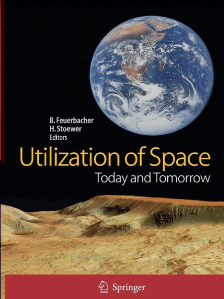 Utilization of Space: Today and Tomorrow / Edition 1
