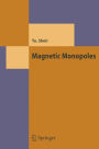 Magnetic Monopoles / Edition 1