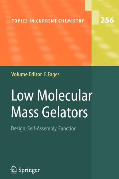 Low Molecular Mass Gelators: Design, Self-Assembly, Function / Edition 1