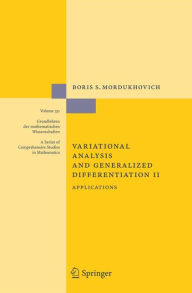 Title: Variational Analysis and Generalized Differentiation II: Applications / Edition 1, Author: Boris S. Mordukhovich