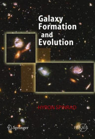 Title: Galaxy Formation and Evolution / Edition 1, Author: Hyron Spinrad
