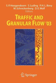 Title: Traffic and Granular Flow ' 03 / Edition 1, Author: Serge P. Hoogendoorn