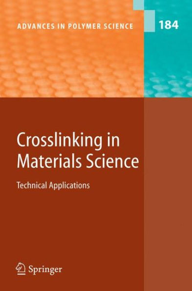 Crosslinking in Materials Science: Technical Applications / Edition 1