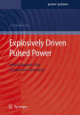 Explosively Driven Pulsed Power: Helical Magnetic Flux Compression Generators / Edition 1