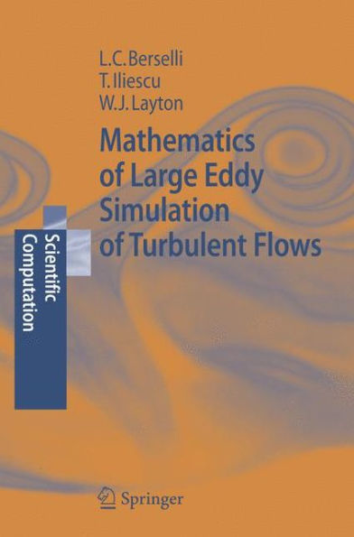 Mathematics of Large Eddy Simulation of Turbulent Flows / Edition 1