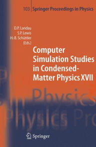 Title: Computer Simulation Studies in Condensed-Matter Physics XVII: Proceedings of the Seventeenth Workshop, Athens, GA, USA, February 16-20, 2004 / Edition 1, Author: David P. Landau