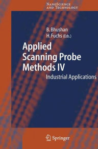 Title: Applied Scanning Probe Methods IV: Industrial Applications, Author: Bharat Bhushan