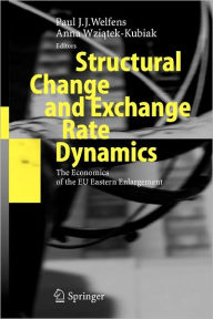 Title: Structural Change and Exchange Rate Dynamics: The Economics of EU Eastern Enlargement, Author: Paul J.J. Welfens