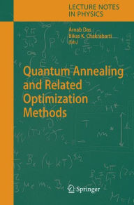 Title: Quantum Annealing and Related Optimization Methods / Edition 1, Author: Arnab Das