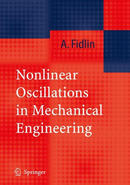 Nonlinear Oscillations in Mechanical Engineering / Edition 1