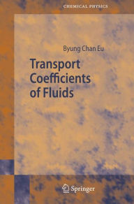 Title: Transport Coefficients of Fluids / Edition 1, Author: Byung Chan Eu