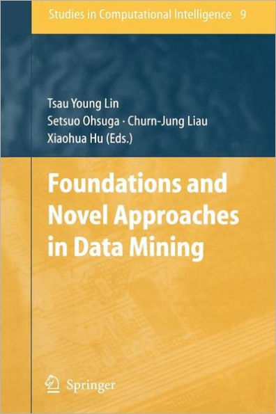 Foundations and Novel Approaches in Data Mining