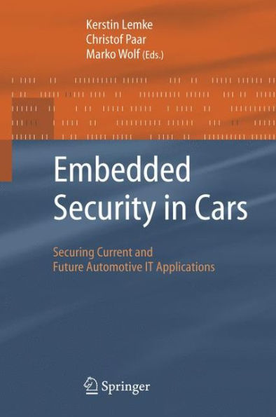 Embedded Security in Cars: Securing Current and Future Automotive IT Applications