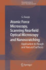 Atomic Force Microscopy, Scanning Nearfield Optical Microscopy and Nanoscratching: Application to Rough and Natural Surfaces / Edition 1