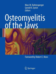 Title: Osteomyelitis of the Jaws / Edition 1, Author: Marc Baltensperger