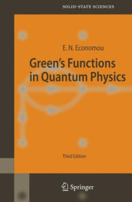 Title: Green's Functions in Quantum Physics / Edition 3, Author: Eleftherios N. Economou