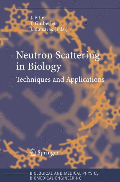 Neutron Scattering in Biology: Techniques and Applications / Edition 1