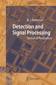 Title: Detection and Signal Processing: Technical Realization / Edition 1, Author: Wilhelmus Jacobus Witteman