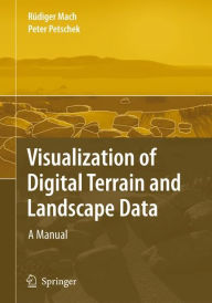 Title: Visualization of Digital Terrain and Landscape Data: A Manual / Edition 1, Author: Rïdiger Mach