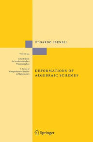 Title: Deformations of Algebraic Schemes / Edition 1, Author: Edoardo Sernesi