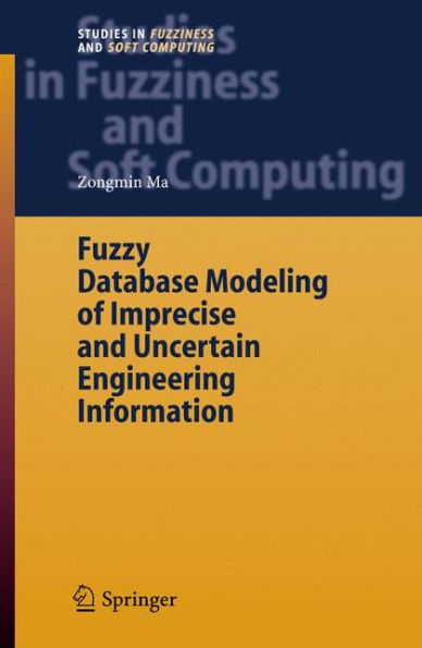 Fuzzy Database Modeling of Imprecise and Uncertain Engineering Information / Edition 1