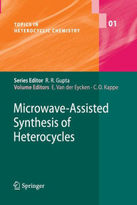 Title: Microwave-Assisted Synthesis of Heterocycles / Edition 1, Author: Erik van der Eycken